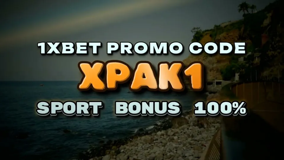 1xBet Promo Code XPAK1 Guide: Bonus +100% on Your First Deposit